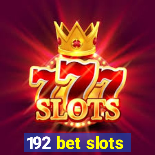 192 bet slots